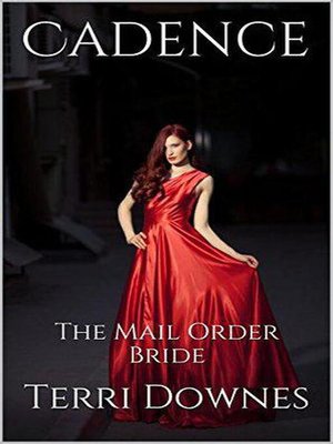 cover image of Cadence the Mail Order Bride